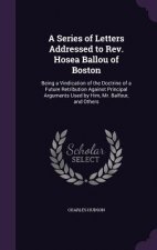 Series of Letters Addressed to REV. Hosea Ballou of Boston