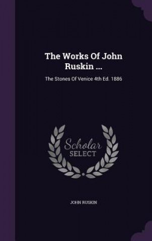 Works of John Ruskin ...