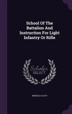 School of the Battalion and Instruction for Light Infantry or Rifle