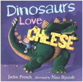 Dinosaurs Love Cheese