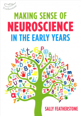 Making Sense of Neuroscience in the Early Years