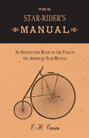 Star-Rider's Manual - An Instruction Book on the Uses of the American Star Bicycle