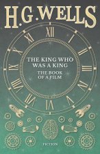 King Who Was a King - The Book of a Film