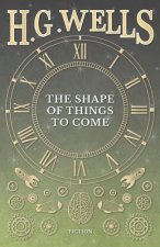 Shape of Things to Come