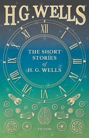 Short Stories of H. G. Wells (H G Wells)(Miękka)