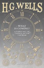 What Is Coming? a Forecast of Things After the War