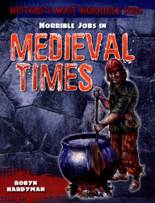 Horrible Jobs in Medieval Times