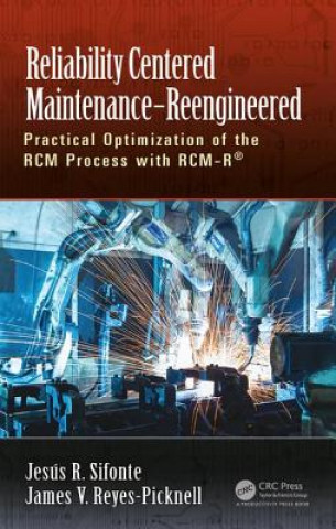 Reliability Centered Maintenance-Reengineered
