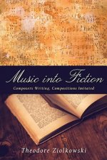 Music into Fiction - Composers Writing, Compositions Imitated
