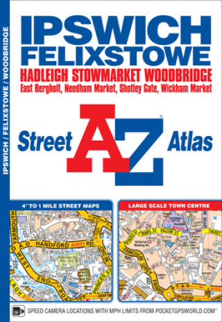 Ipswich and Felixstowe A-Z Street Atlas