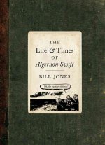 Life and Times of Algernon Swift