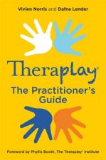 Theraplay (R) - The Practitioner's Guide