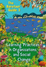 Barefoot Guide to Learning Practices in Organisations and Social Change