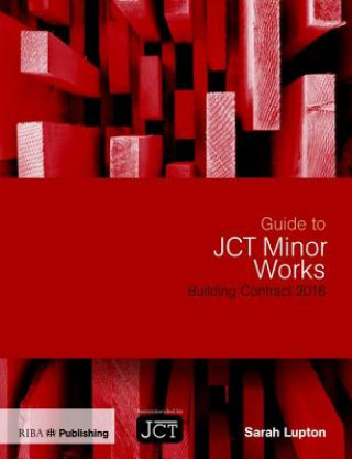 Guide to JCT Minor Works Building Contract 2016