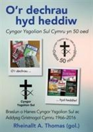 O'r Dechrau hyd Heddiw - Cyngor Ysgolion Sul Cymru yn 50 Oed