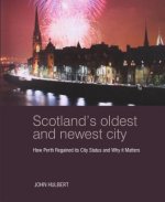 Scotland's Oldest and Newest City