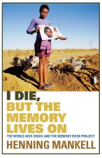I Die, But The Memory Lives On