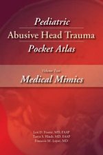 Pediatric Abusive Head Trauma Pocket Atlas, Volume 2: Medical Mimics