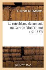 Le Catechisme Des Amants Ou l'Art de Faire l'Amour