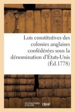 Recueil Des Lois Constitutives Des Colonies Anglaises, Confederees Sous La Denomination d'Etats-Unis