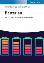 Batterien - Grundlagen, Systeme, Anwendungen