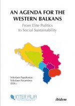 Agenda for the Western Balkans - From Elite Politics to Social Sustainability