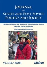Journal of Soviet and Post-Soviet Politics and S - Gender, Nationalism, and Citizenship in Anti-Authoritarian Protests in Belarus, Russia, an