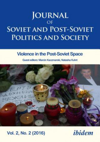 Journal of Soviet and Post-Soviet Politics and S - 2016/2: Violence in the Post-Soviet Space