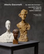 Alberto Giacometti - Au-Dela des Bronzes