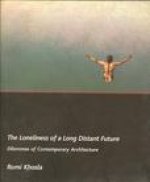 Loneliness of a Long-Distant Future - Dilemmas of Contemporary Architecture
