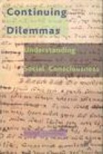 Continuing Dilemmas - Understanding Social Consciousness