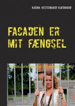 Facaden er mit faengsel