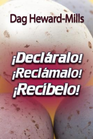 !Declaralo! !Reclamalo! !Recibelo!