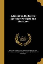 ADDRESS ON THE METRIC SYSTEM O