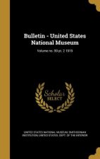 BULLETIN - US NATL MUSEUM VOLU