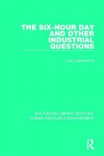 Six-Hour Day and Other Industrial Questions