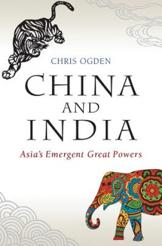 China and India - Asia's Emergent Great Powers