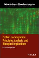 Protein Carbonylation - Principles, Analysis, and Biological implications