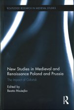New Studies in Medieval and Renaissance Gdansk, Poland and Prussia