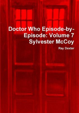 Doctor Who Episode-by-Episode: Volume 7 Sylvester Mccoy