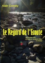 Regard De L'ecoute : Une Ecoute Vraie, Berceau Du Sentiment D'etre Et D'exister