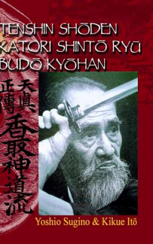 Tenshin Shoden Katori Shinto Ryu Budo Kyohan