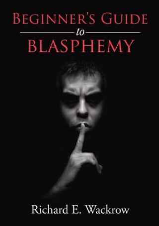 Beginner's Guide to Blasphemy