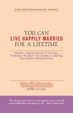 You Can Live Happily Married for a Lifetime