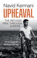 Upheaval - The Refugee Trek through Europe