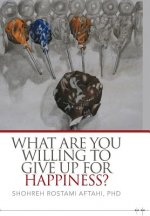 What Are You Willing to Give Up for Happiness?