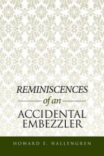 Reminiscences of an Accidental Embezzler