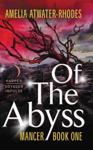 Of the Abyss: Mancer, Book One
