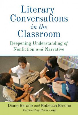 Literary Conversations in the Classroom: Deepening Understanding of Nonfiction and Narrative
