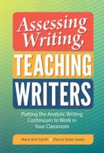Assessing Writing, Teaching Writers